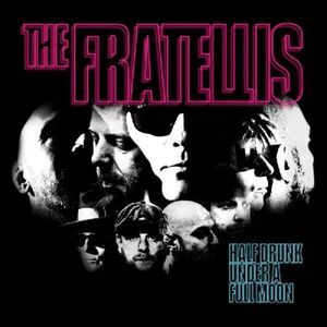 The Fratellis - Half Drunk Under A Full Moon  CD